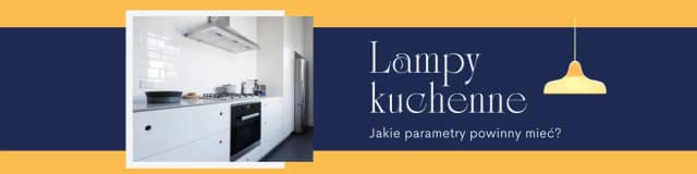 Jakie oświetlenie do kuchni wybrać, by uniknąć błędów i kosztów? Jakie oświetlenie do kuchni wybrać, by uniknąć błędów i kosztów?